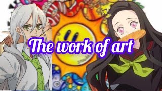 The Work Of Art  Kimetsu Academy Text Story [upl. by Phelgen]