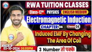 Class 12 Physics Chapter 6 Electromagnetic Induction  Induced EMF By Changing The Area Of Coil [upl. by Mera]