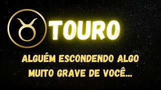 ♉️TOURO🧐ALGUÉM ESCONDENDO ALGO MUITO GRAVE DE VOCÊ [upl. by Eelidnarb274]