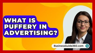 What Is Puffery In Advertising  BusinessGuide360com [upl. by Marelya]