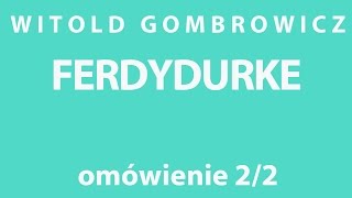 Witold Gombrowicz FERDYDURKE  opracowanie 22 [upl. by Nohtahoj]