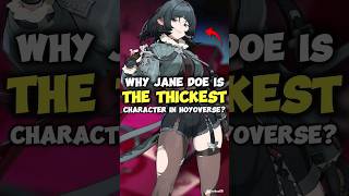 Why Jane Doe Is The Thickest Character In Hoyoverse  Zenless Zone Zero [upl. by Eilraep816]