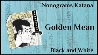 Nonograms Katana  Golden Mean  Black and White  ALL SOLUTIONS [upl. by Jezrdna]