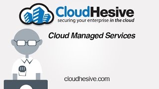 Cloud Managed Services  CloudHesive [upl. by Robina91]