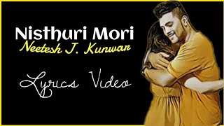 Nisthuri Mori  Neetesh Jung Kunwar  Lyrics Video Bhiraibata [upl. by Hepsoj325]