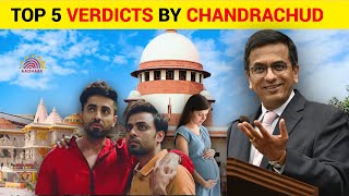 Top 5 Verdicts By CJI Chandrachud You must know [upl. by Ibrad]