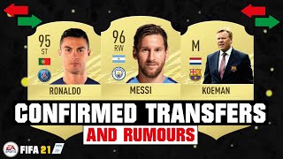 FIFA 21  NEW CONFIRMED TRANSFERS amp RUMOURS 😱🔥 FT MESSI RONALDO KOEMAN etc [upl. by Ervin608]