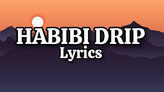 Habibi Drip Lyrics Song DabzeeRibin Richard [upl. by Nerval]