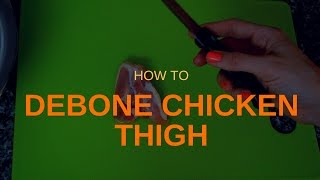 HOW TO DEBONE A CHICKEN THIGH [upl. by Ahsinert]