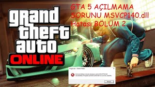 GTA 5 AÇILMAMA SORUNU MSVCP140dll Hatası Sorunu Çözümü \u00100 İşe Yarıyor Bölüm 2 [upl. by Herzen]