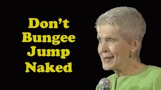 JEANNE ROBERTSON VIDEO Dont Bungee Jump Naked [upl. by Russian355]