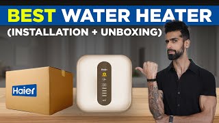 BEST WATER HEATER IN INDIA UNBOXING  INSTALLATION  Haier Smart Water Geysers [upl. by Lemraj]