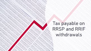 How we pay tax on RRSP or RRIF withdrawals [upl. by Ayalat]