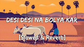 Desi Desi Na Bolya Kar Chori Re Slowed amp Reverb  Raju Punjabi  Vicky Kajla  Haryanvi loFi Mix [upl. by Ylrebmek]