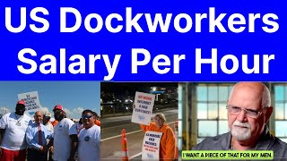 US Dockworkers Salary Per Hour Earn 400000 A Year [upl. by Eimme]