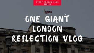 STUDY ABROAD REFLECTIONS Reflecting on London During Break Week  Study Abroad Vlog Series [upl. by Ahteres]