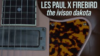 The Ivison Dakota Firebird Sound Les Paul Shape A Magical Idea [upl. by Laubin986]