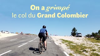 ⛰️ On a monté le Col du Grand Colombier à vélo 🥵  HORS SÉRIE N°7 [upl. by Merv633]