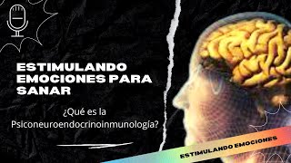 🧠❤️ Emociones que sanan ¿Qué es la Psiconeuroendocrinoinmunología [upl. by Airres]