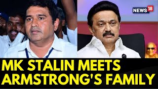 MK Stalin News  MK Stalin Meets BSP Leader K Armstrongs Family  K Armstrong News  News18 [upl. by Barbe64]