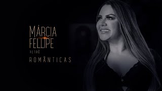 Márcia Fellipe Retrô II  Cover Românticas [upl. by Eniortna]