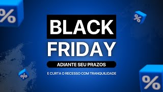 Live de Black Friday adiantes seus prazos e curta o recesso com tranquilidade [upl. by Tiphani43]