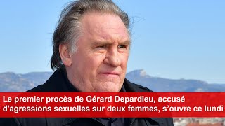 Procès de Gérard Depardieu  accusé d’agressions sexuelles il comparaît dès ce lundi [upl. by Anayra]