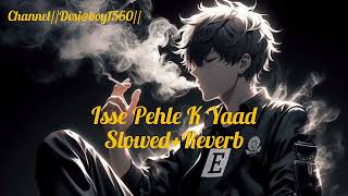 Isse Pehle k Yaad Tu Ayeslowedandreverb sadsong likeforlikes subscribe mychannel [upl. by Gotthelf]