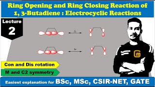 Ring Opening and Ring Closing Reactions of 1 3 Butadiene  Electrocyclic Reactions  Lecture2 [upl. by Esemaj]