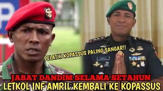 SETAHUN JABAT DANDIM TANA TORAJA  LETKOL INF AMRIL KEMBALI KE KOPASSUS INI JABATAN BARUNYA [upl. by Victoir]