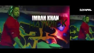 Imran Khan  Hattrick Kawal Remix and video edit by Hussain visual [upl. by Daile596]