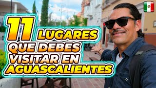 ✔️11 LUGARES que DEBES CONOCER de AGUASCALIENTES México 🇲🇽 Guía Turística [upl. by Odille586]