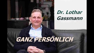 Dr LOTHAR GASSMANN GANZ PERSÖNLICH  über ESOTERIK seine LEBENSWENDE und den SINN DES LEBENS [upl. by Banwell569]