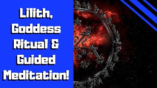 Lilith Guided Meditation Ritual and Guided Meditation for Connection with the Goddess Lilith [upl. by Albertson]