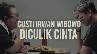 Gusti Irwan Wibowo  Diculik Cinta  SUAR Podcast 26 [upl. by Ait753]