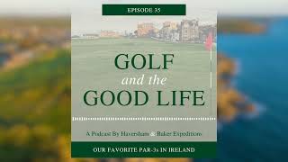 Our Favorite Par3s in Ireland – Episode 35 [upl. by Aleksandr]