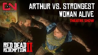 Red Dead Redemption 2  Arthur VS Strongest Woman Alive  Theatre Show [upl. by Aramad321]