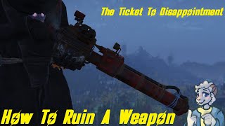 The Ticket To Revenge  The Biggest Disappointment Of 76  Fallout 76 Weapon Guides [upl. by Roderick]