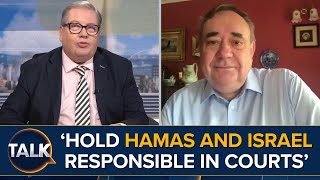 Hold Hamas And Israeli Leadership Responsible In International Criminal Courts  Alex Salmond [upl. by Eanod]