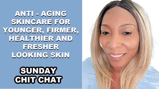 Sunday Chit Chat  AntiAging Skincare Tips For The Colder Months [upl. by Wiburg]