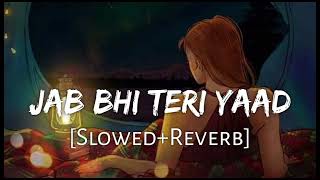 Jab Bhi Teri Yaad Aayegi Slowed  Reverb Version Song [upl. by Aennil87]