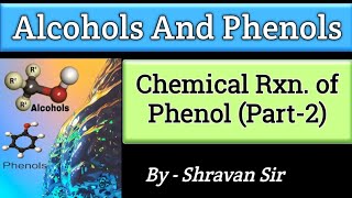 Chemical Prop Of Phenol  ReimerTiemann  Colbe Reaction  Coupling Rxn  Test Of Phenol  12th [upl. by Atnom524]