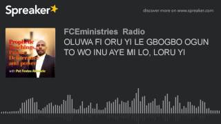 OLUWA FI ORU YI LE GBOGBO OGUN TO WO INU AYE MI LO LORU YI [upl. by Eon]