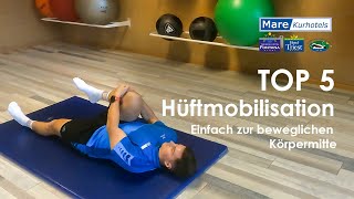 TOP 5 Hüftmobilisation  Einfach zur beweglichen Körpermitte  Bewegt auch Zuhause  MAREKurhotels [upl. by Ward136]