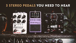 3 Killer Stereo Pedals You Need To Hear [upl. by Lai]