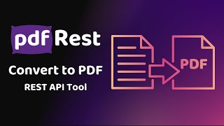 pdfRest Convert to PDF  REST API Tool [upl. by Airtened987]