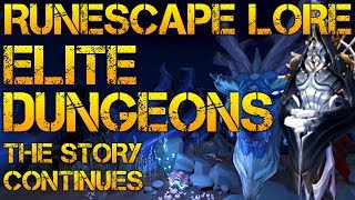 Elite Dungeons  The Story Continues  Runescape Lore [upl. by Akirdnwahs751]