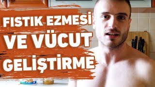 Fıstık Ezmesi ve Vücut Geliştirme  Sağlıklı Yağlar [upl. by Dittman]