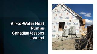 2024 Modern Hydronics Summit Air to Water Heat Pumps  Canadian Lessons Learned [upl. by Rambert]