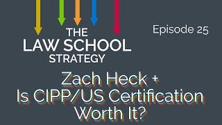 Privacy Law with Zack Heck  Is CIPPUS Certification Worth It Law School Strategy Ep 25 [upl. by Wareing]